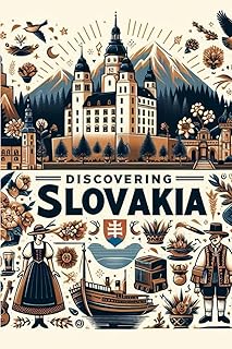 Discovering Slovakia (Discovering the world)