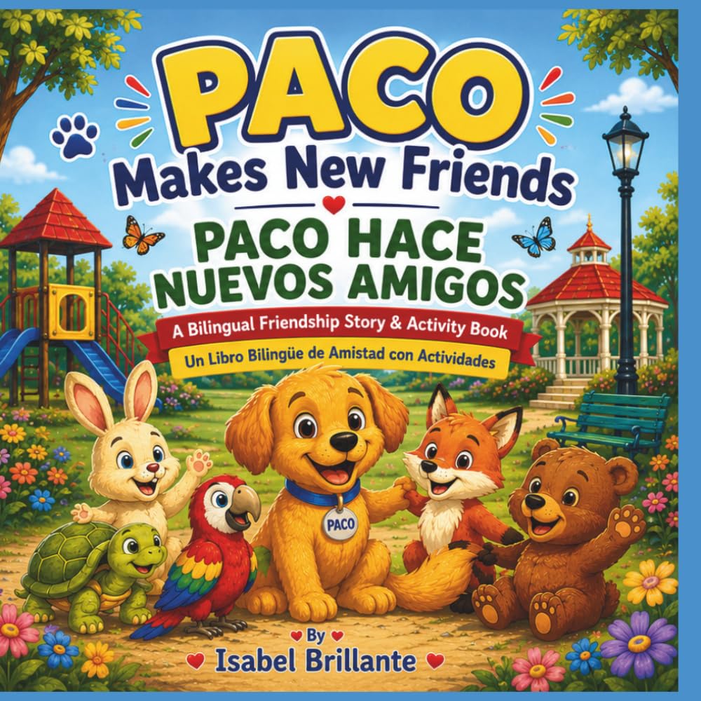Paco Makes New Friends | Paco Hace Nuevos Amigos: A Bilingual Friendship Story & Activity Book for Kids Ages 4–8 | Un Libro Bilingüe de Amistad y ... Brilla y Aprende - Shine & Learn Collection)