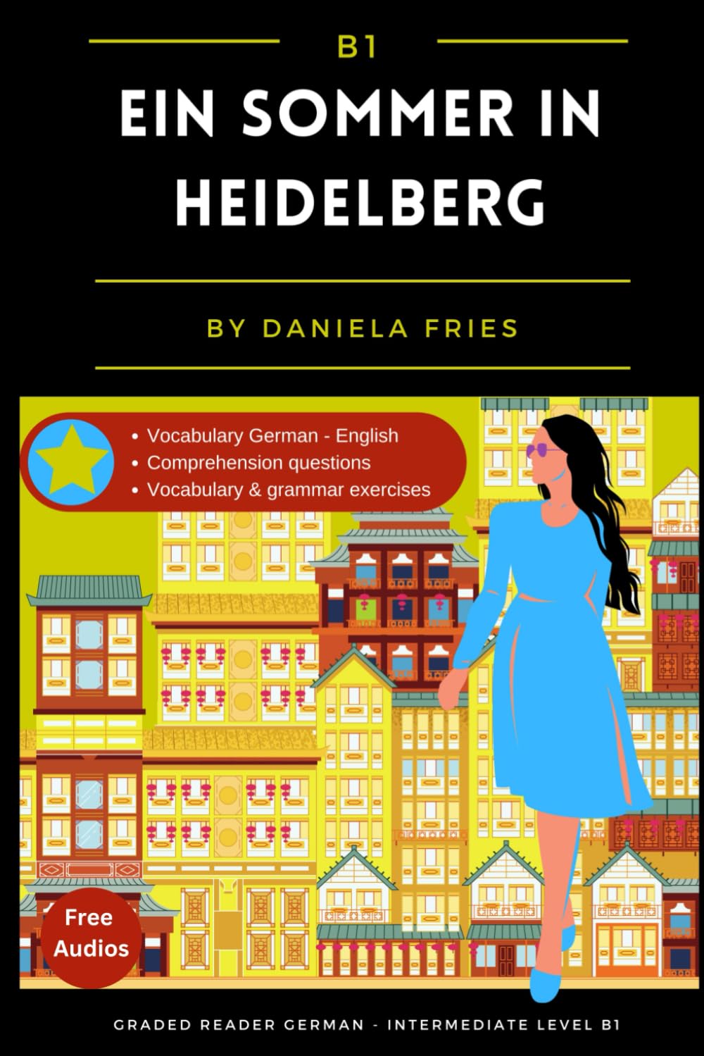 Ein Sommer in Heidelberg: Graded Reader Intermediate German B1 (German novels for advanced beginners and intermediate students (A2 - B2)) (German Edition) Paperback – January 15, 2021
