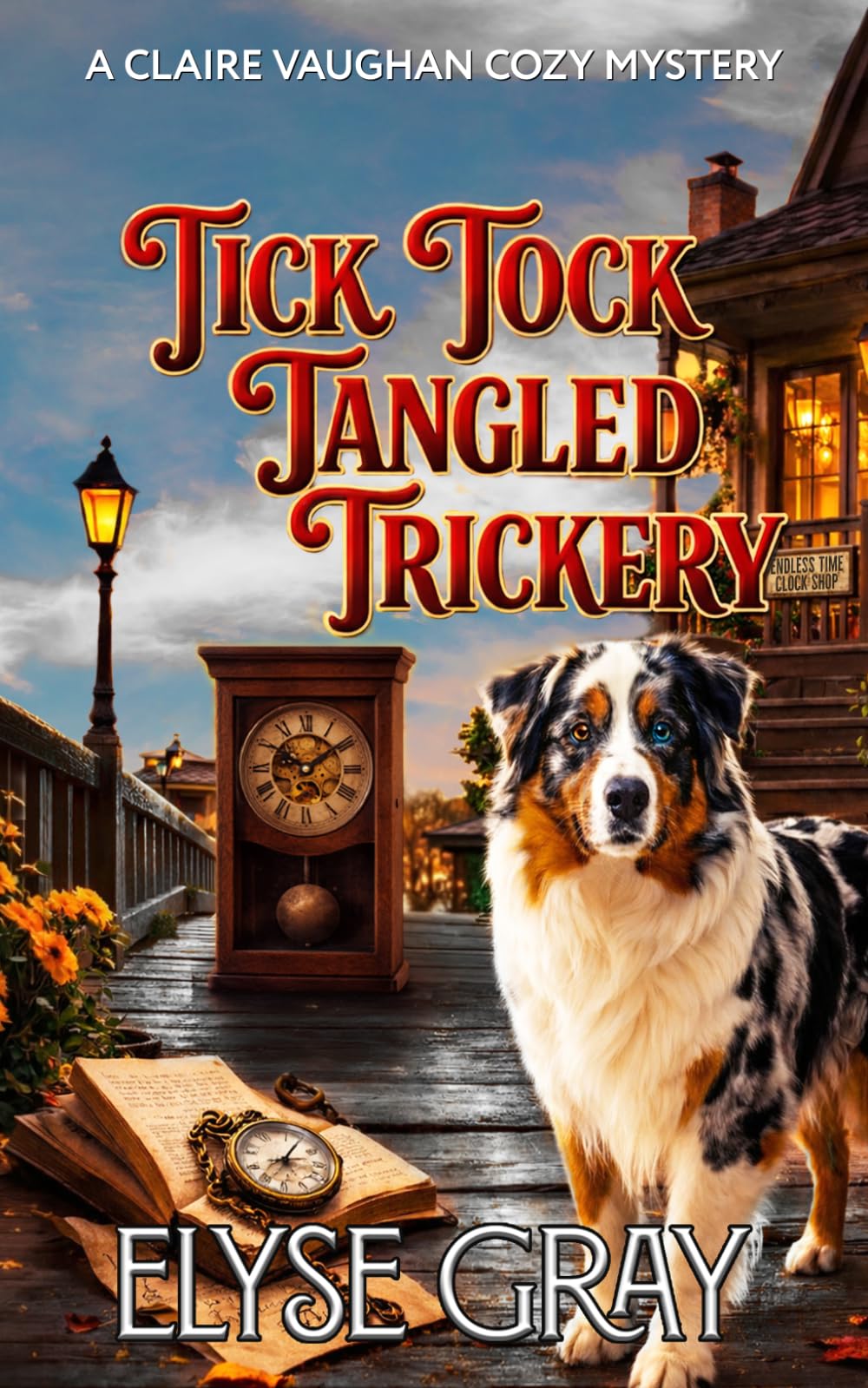 TICK TOCK TANGLED TRICKERY: A CLAIRE VAUGHAN COZY MYSTERY (ECHO MOUNTAIN MYSTERY CLUB SERIES)