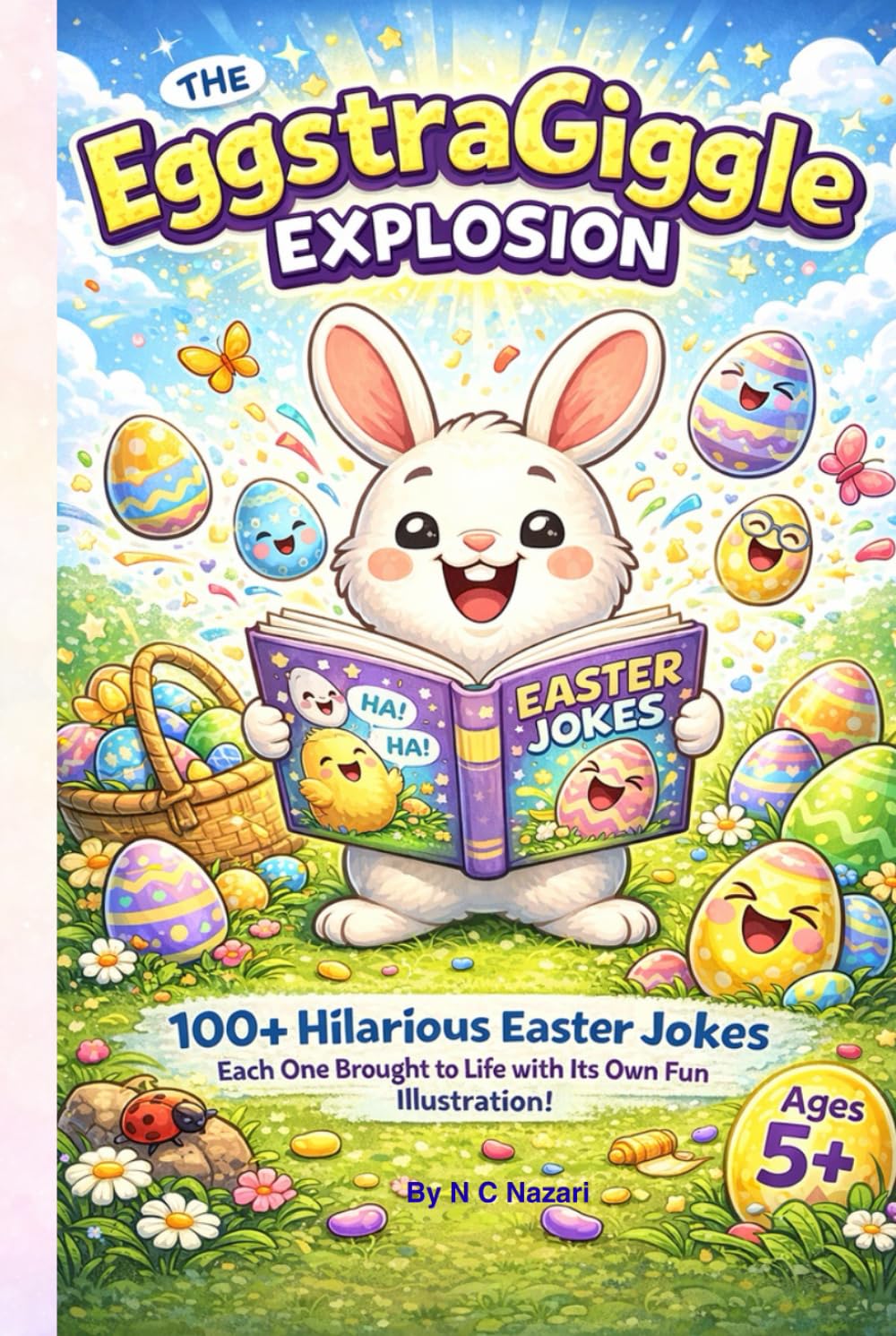 The EggstraGiggle Explosion: 100+ Hilarious Easter Jokes - Each One Brought to Life with Its Own Fun Illustration.