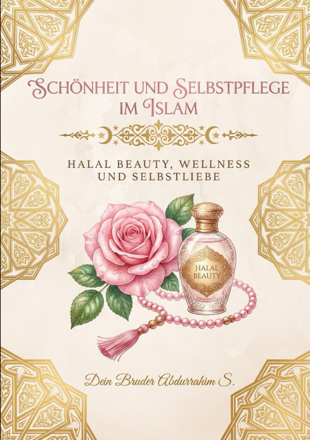 Schönheit und Selbstpflege im Islam: Halal Beauty, Wellness und Selbstliebe
