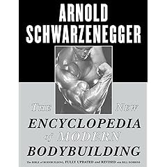 The New Encyclopedia of Modern Bodybuilding : The Bible of Bodybuilding, Fully Updated and Revised