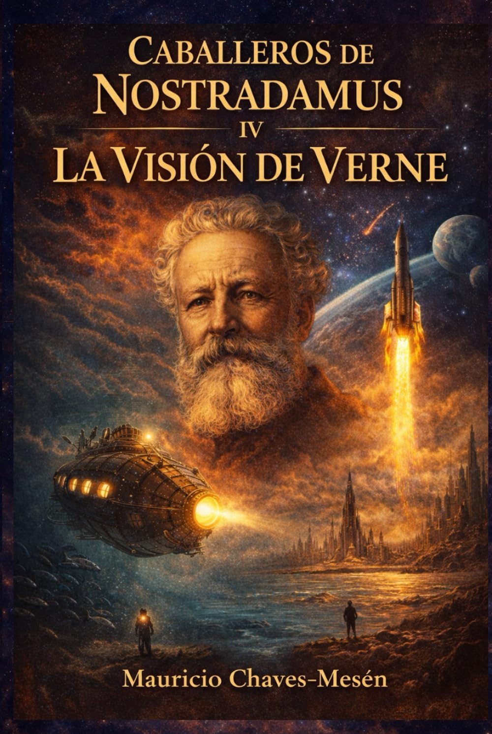 Caballeros de Nostradamus IV. La Visión de Verne (La Saga del Conocimiento Prohibido)