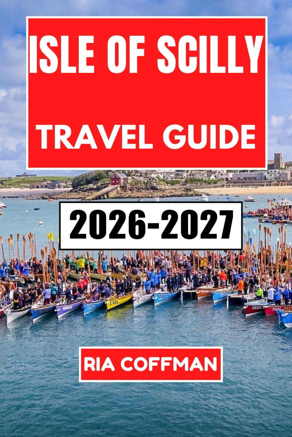 Isles of Scilly Travel Guide 2026-2027: Discover Pristine Beaches, Ancient Ruins, and Wild Seascapes Off Cornwall's Coast