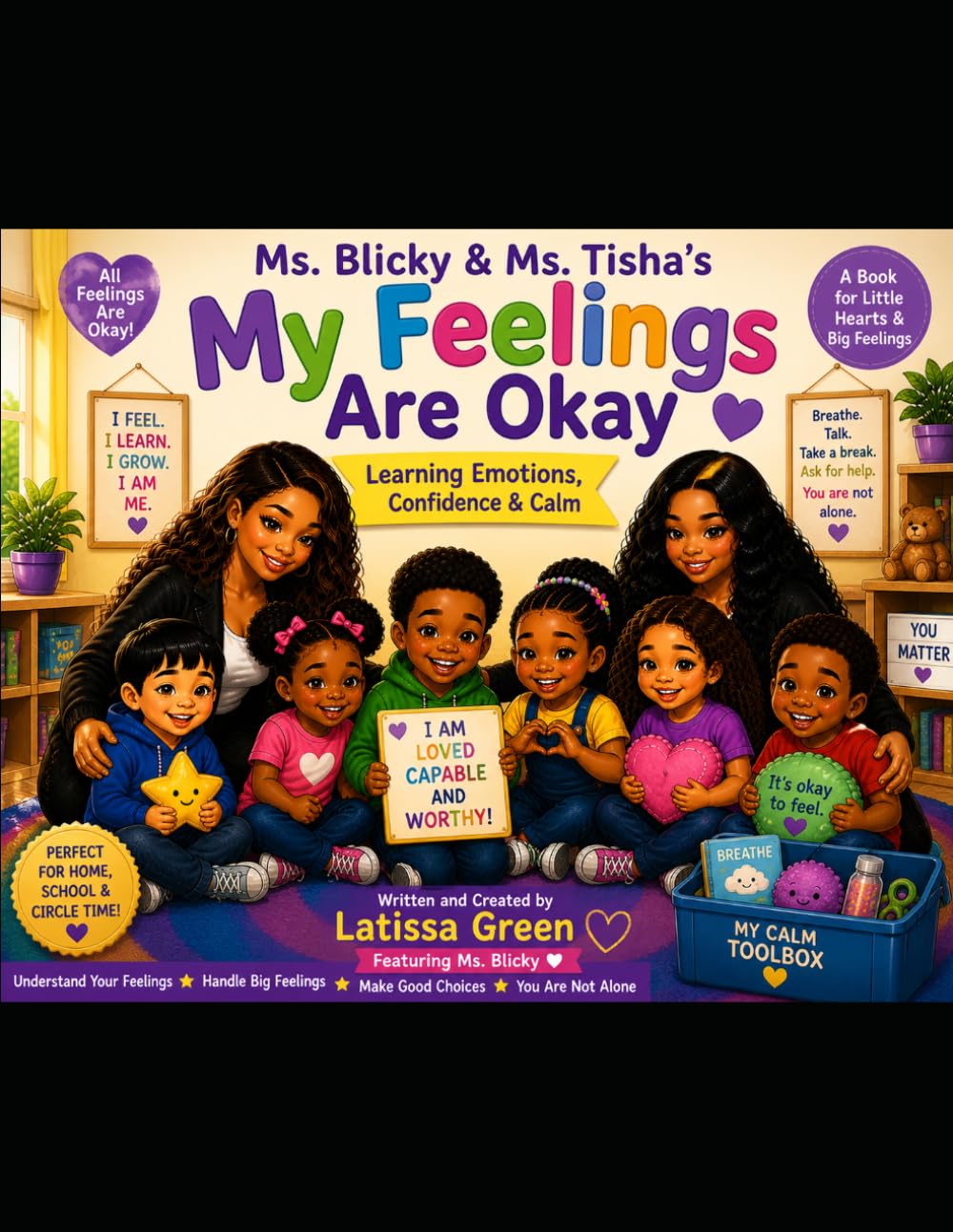Ms. Blicky & Ms. Tisha’s My Feelings Are Okay: Learning Emotions, Confidence & Calm