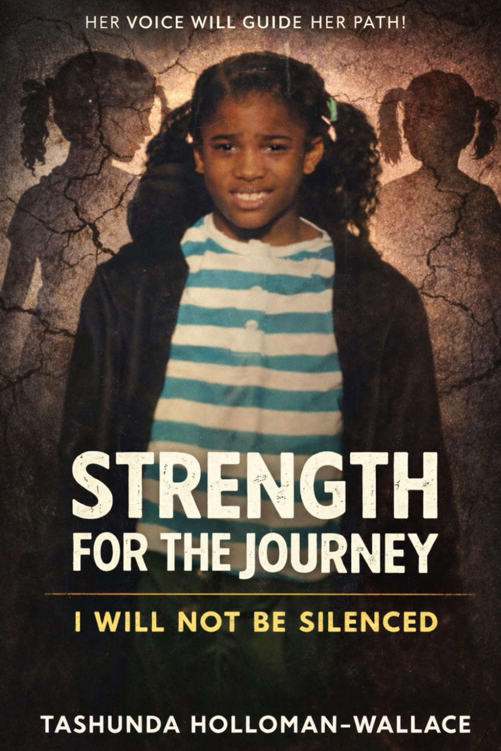 STRENGTH FOR THE JOURNEY: FROM TRAGEDY TO TRIUMPH