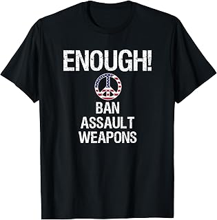 Ban Assault Weapons T-Shirt - Enough T-Shirt