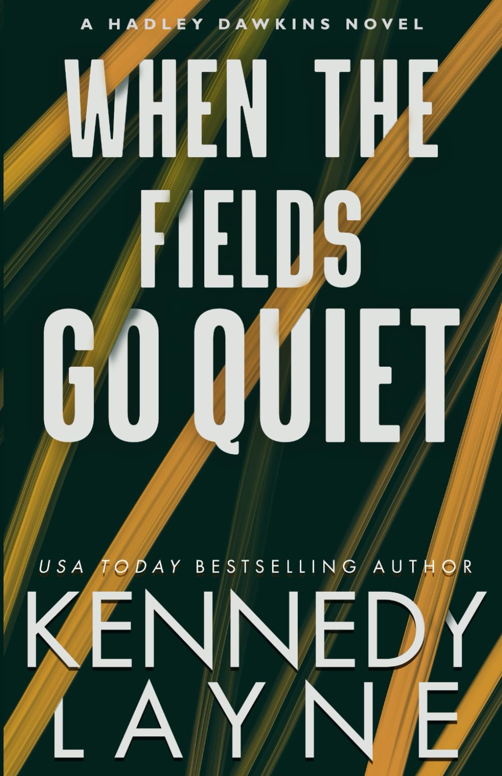 When the Fields Go Quiet: 1 (A Hadley Dawkins Novel)