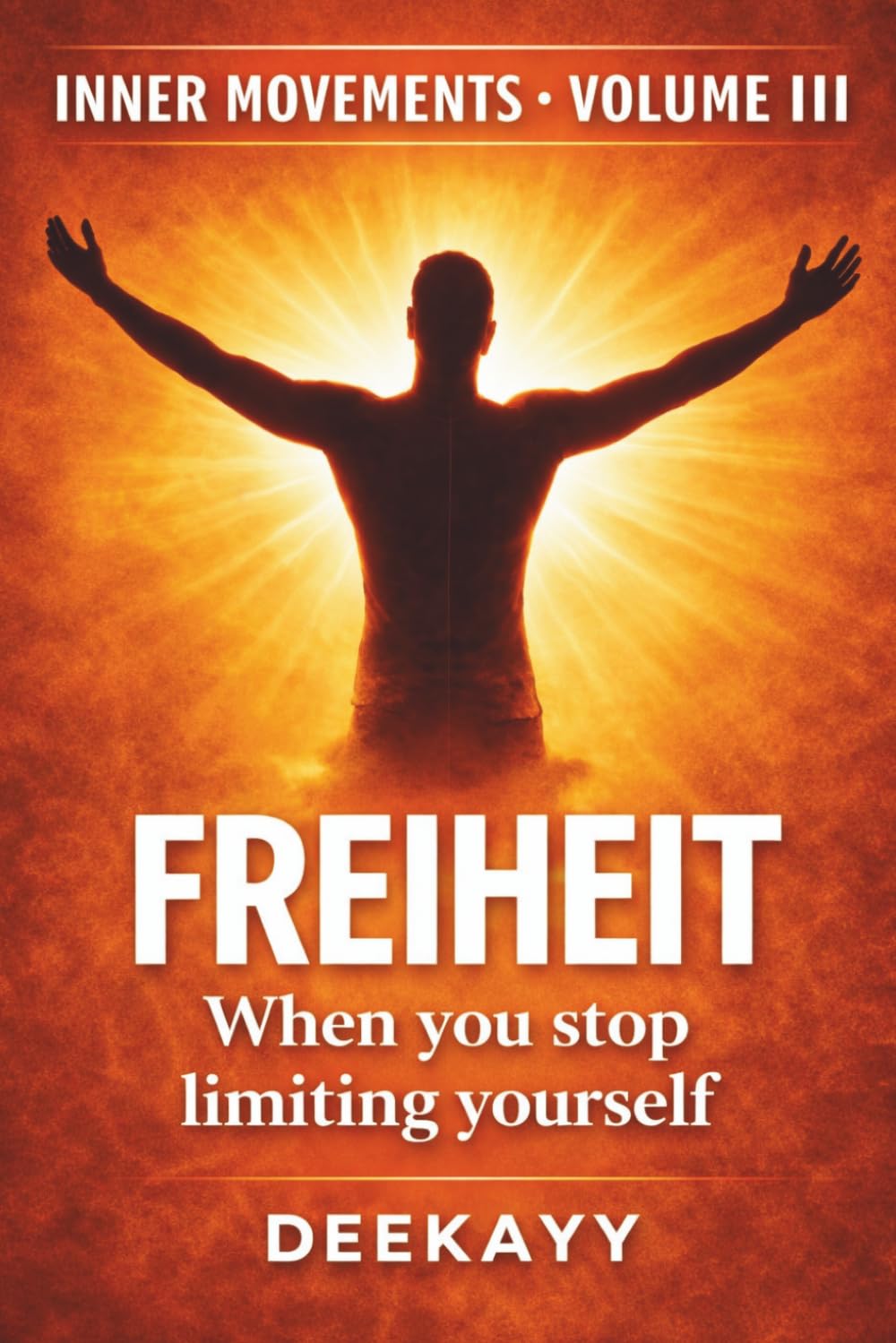 Freiheit: When you stop limiting yourself (Inner Movements)
