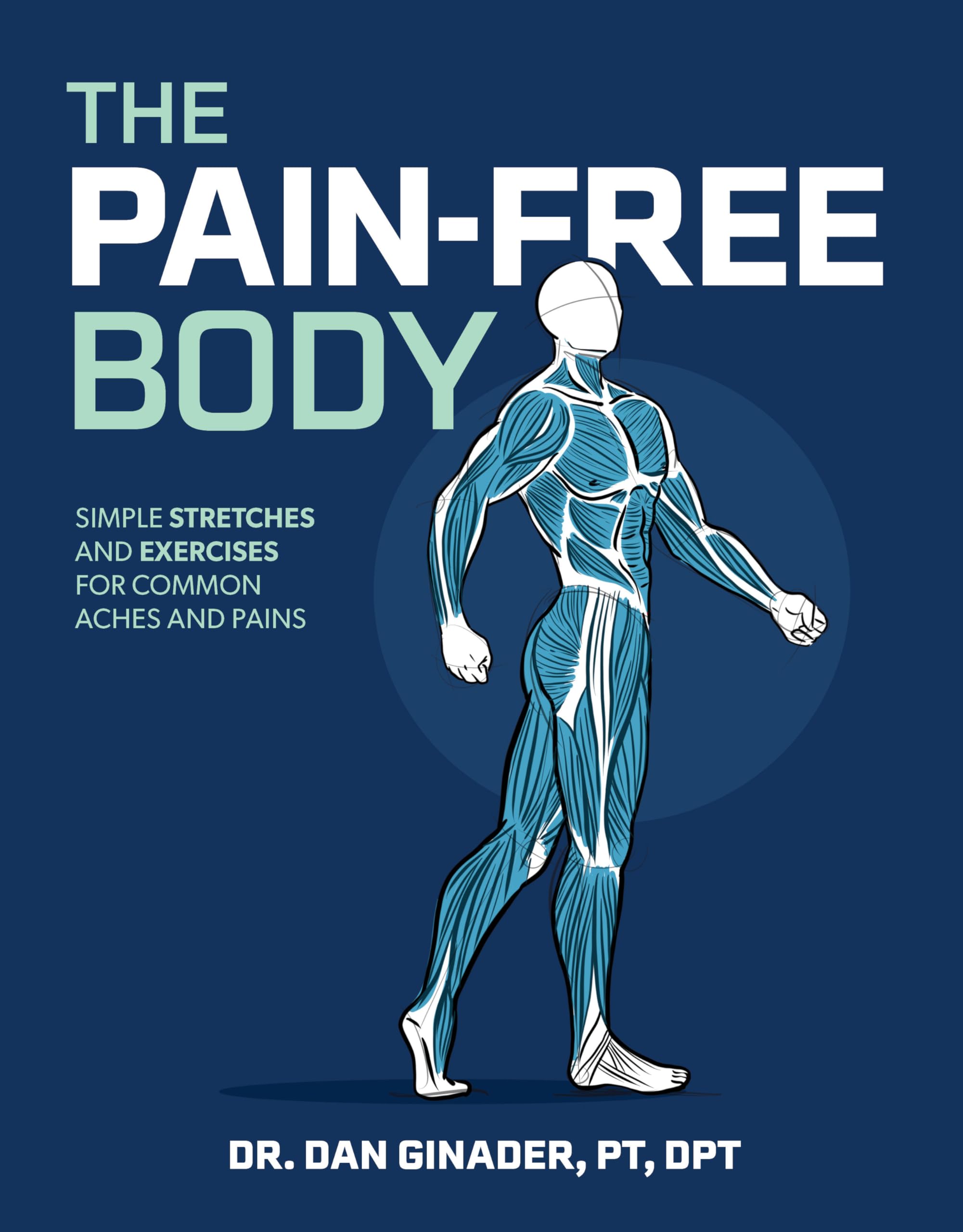 The Pain-Free Body: Simple Stretches and Exercises for Common Aches and Pains