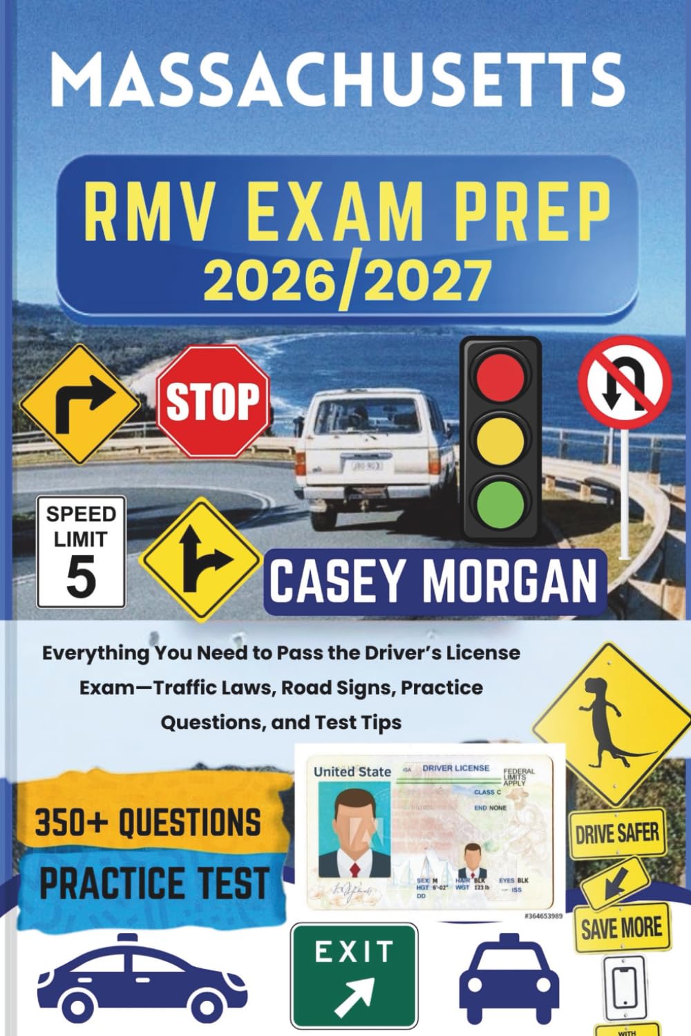 Massachusetts RMV Exam Prep 2026/2027: Everything You Need to Pass the Driver’s License Exam—Traffic Laws, Road Signs, Practice Questions, and Test Tips      Paperback – February 19, 2026