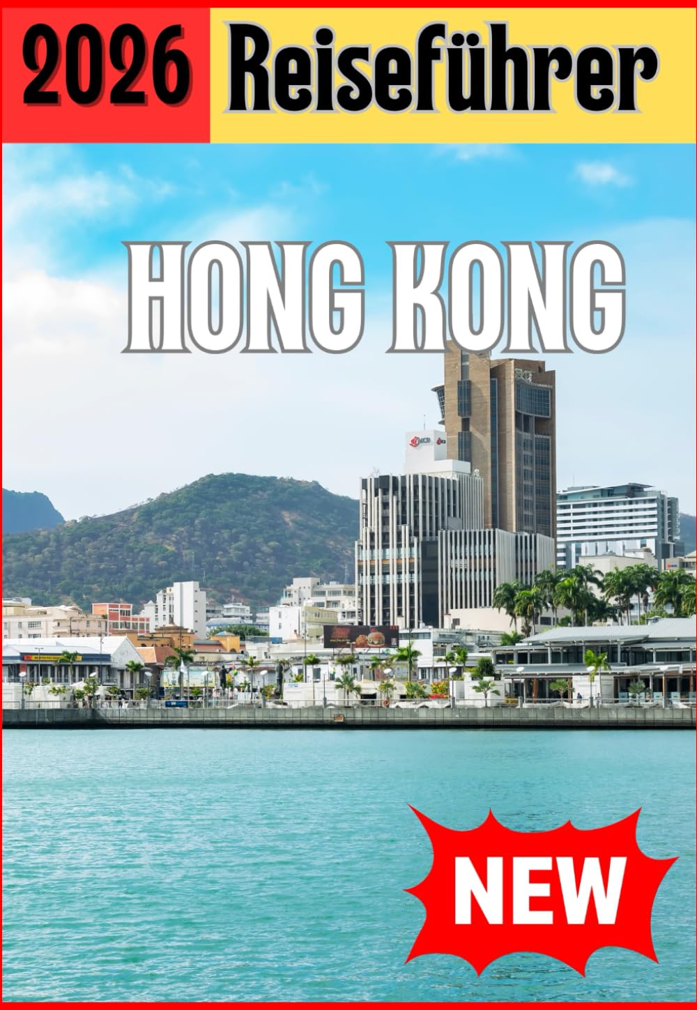 HONG KONG REISEFÜHRER 2026
