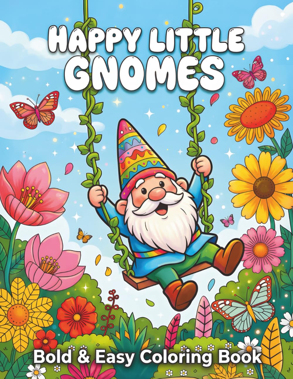 Happy Little Gnomes: Cute Gnome Coloring Book with 40 Bold & Easy Garden Scenes for Kids, Adults & Seniors
