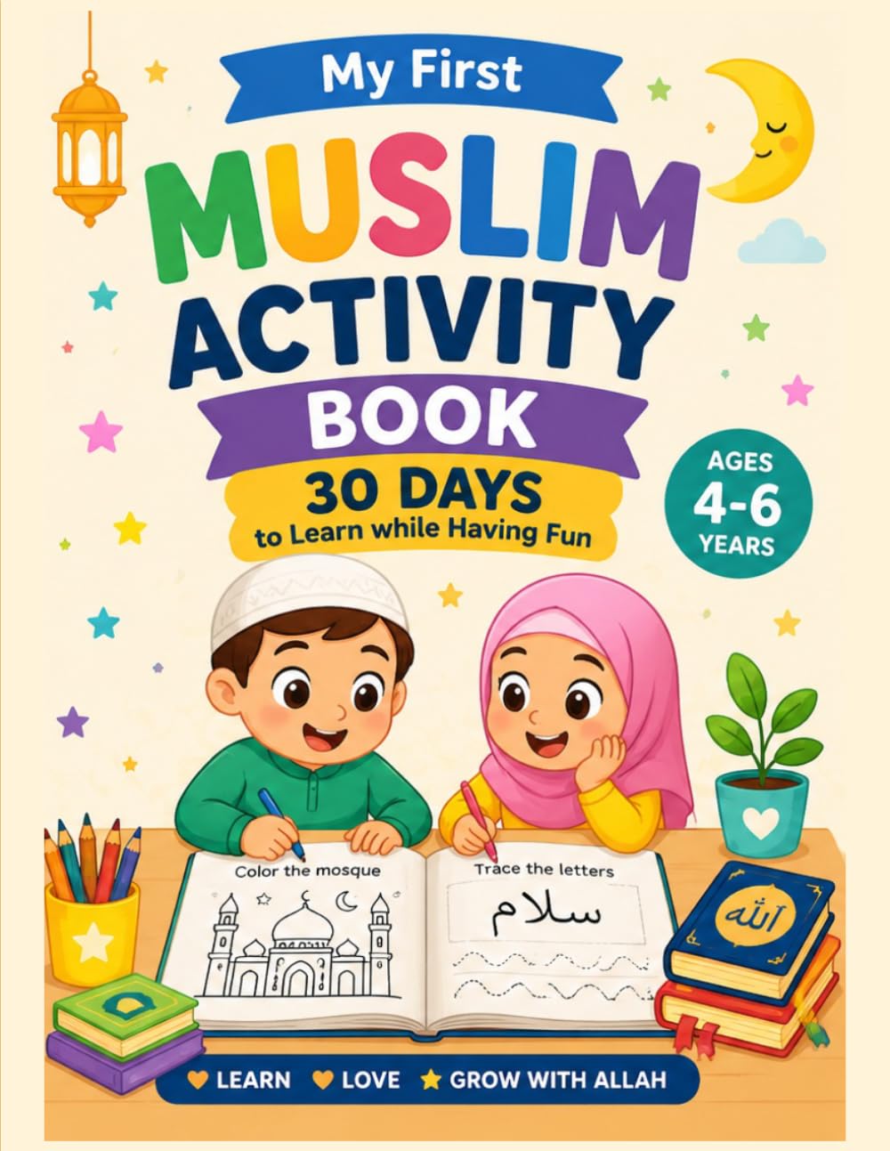 My First Muslim Activity Book: 30 Days to Learn While Having Fun