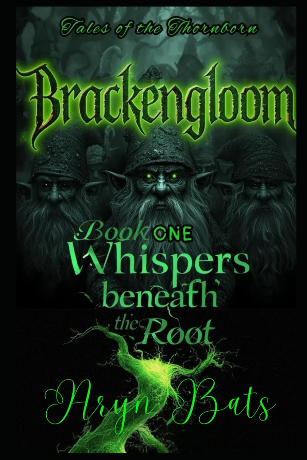 Brackengloom: Whisper Beneath the Root.: Tales of the Thornborn: Book One (Brackengloom: Tales of the Thornborn)