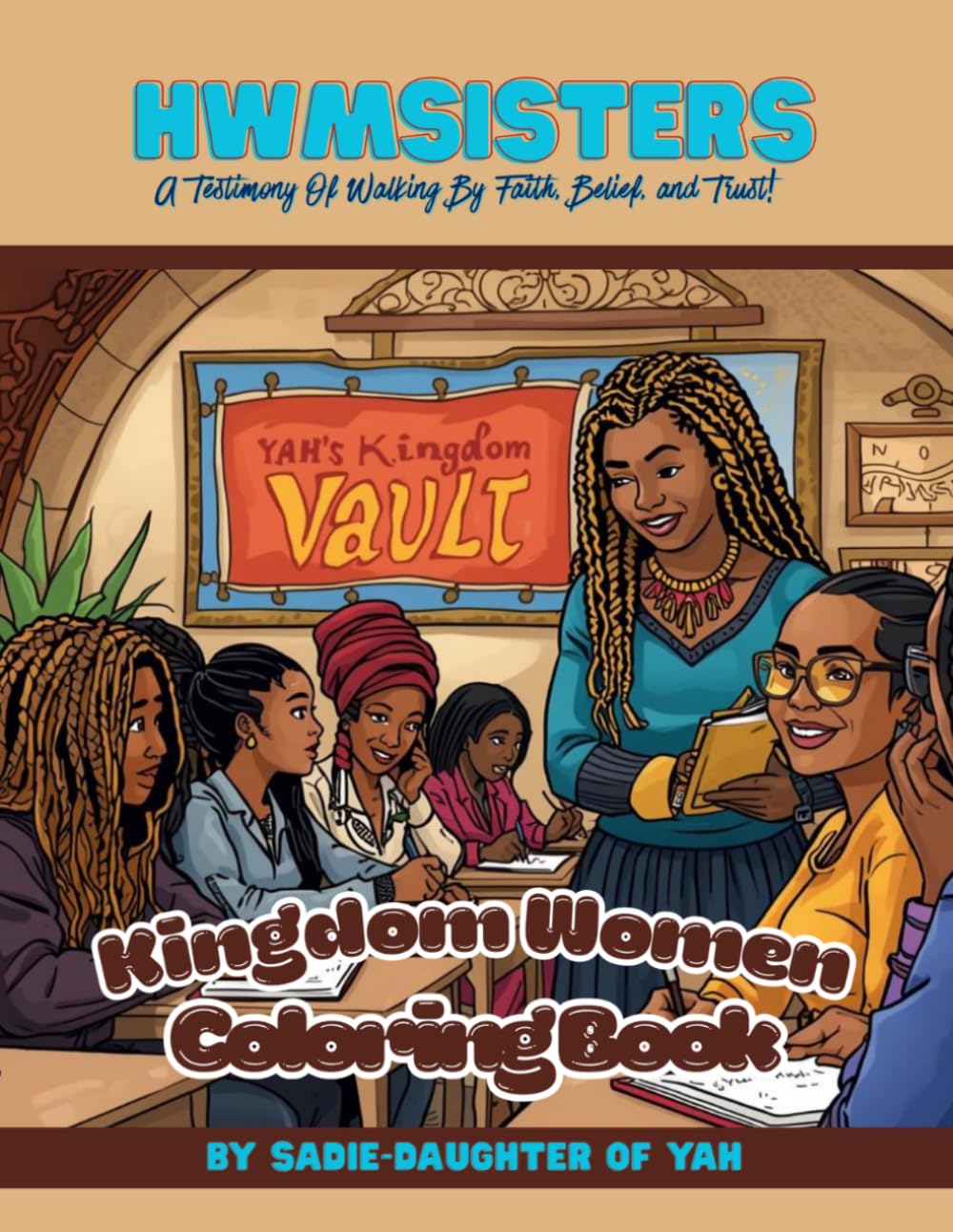 KINGDOM WOMEN COLORING BOOK - A Testimony Of Walking By Faith, Belief, and Trust In God