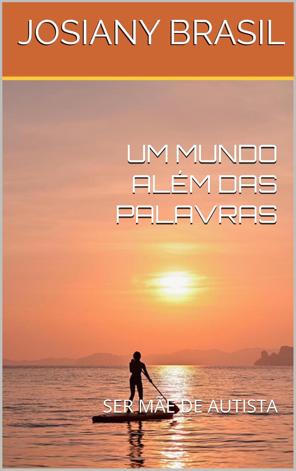 UM MUNDO ALÉM DAS PALAVRAS : SER MÃE DE AUTISTA (Portuguese Edition)