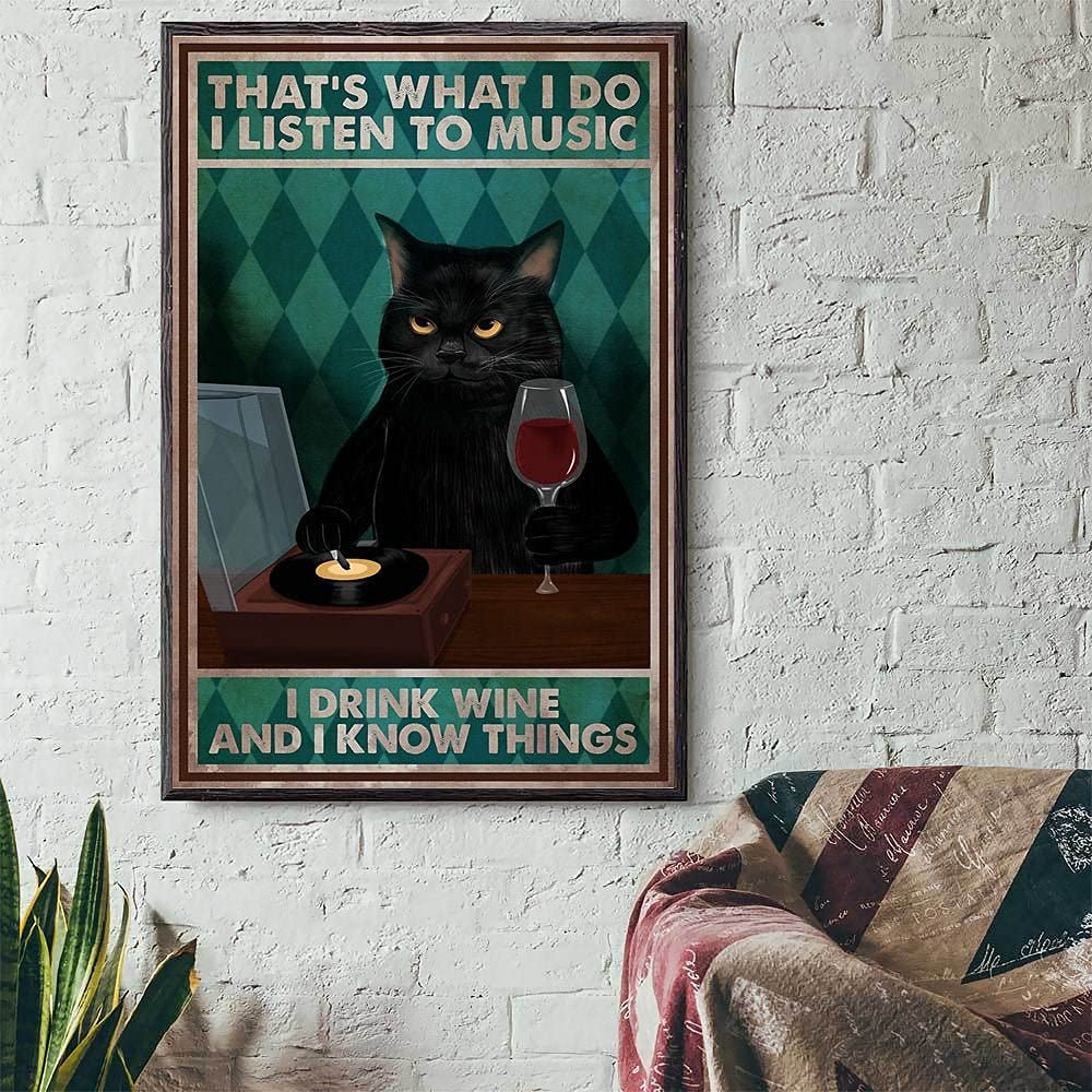 Bioprocess That's What I Do I Drink Wine Listen To Music And I Know Things Cat Wine Home Decor Art Wall Decor Metal Sign Poster 8X12 Inches