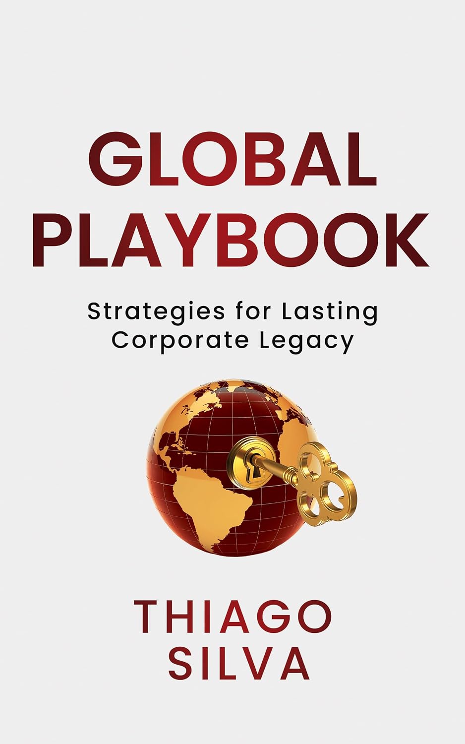 Global Playbook: Strategies for Lasting Corporate Legacy
