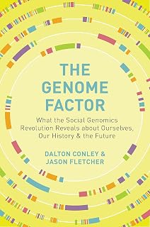 The Genome Factor: What the Social Genomics Revolution Reveals about Ourselves, Our History, and the Future