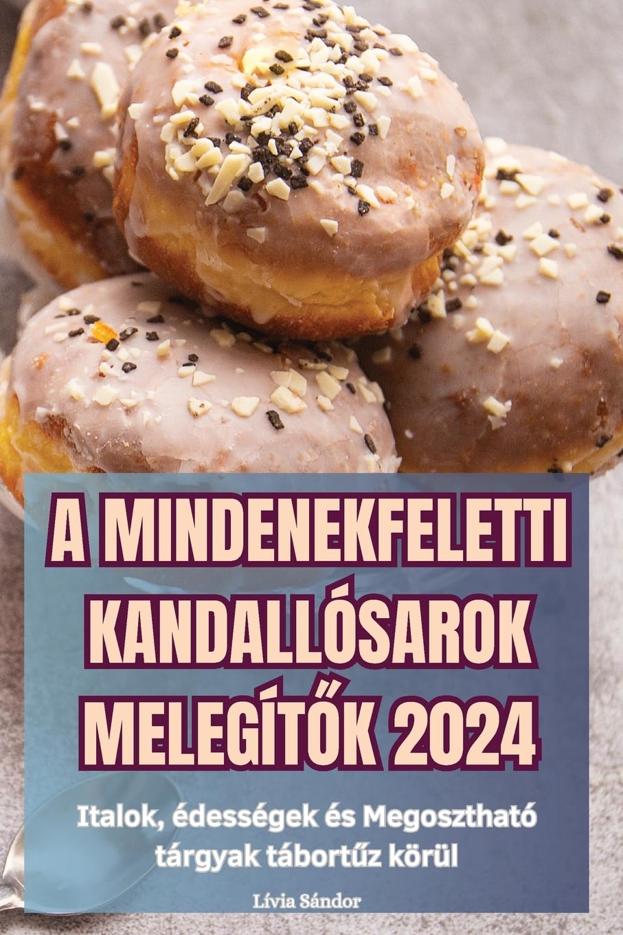 A MINDENEKFELETTI KANDALLÓSAROK MELEGÍTŐK 2024
