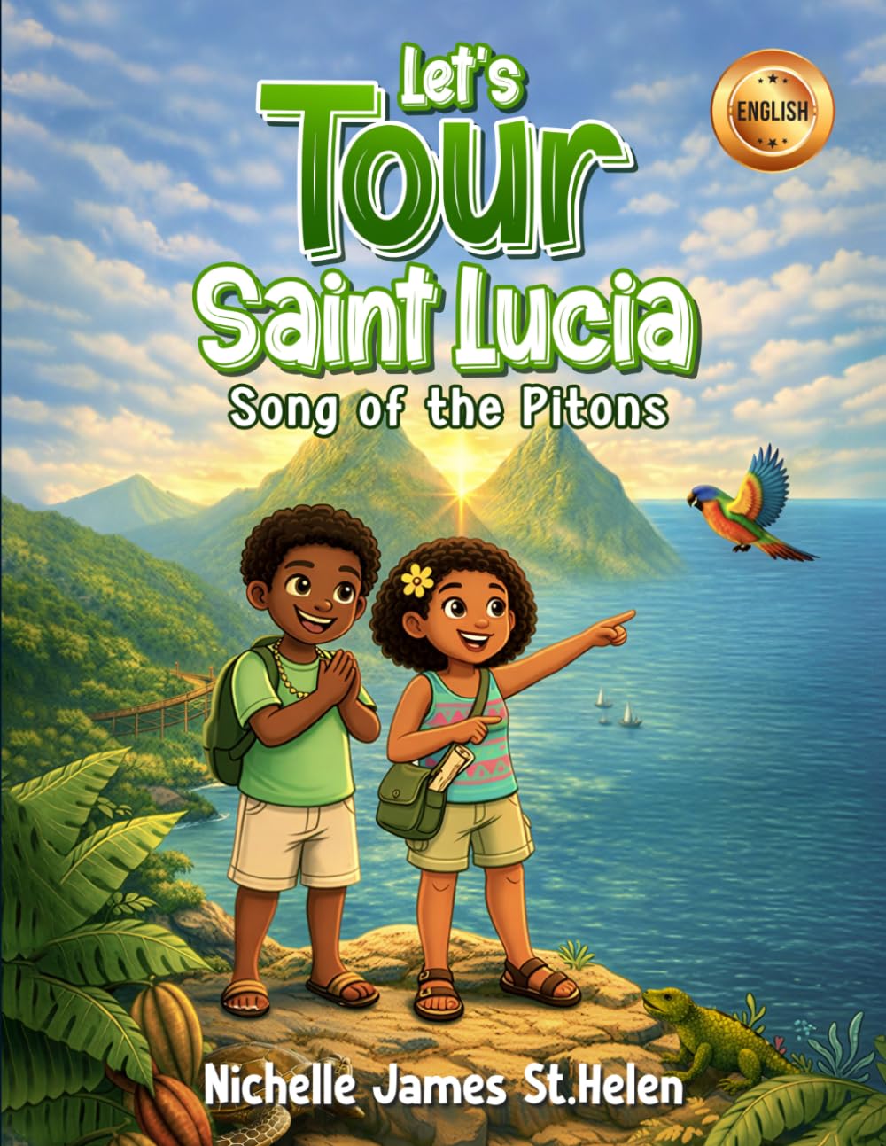 Let's Tour Saint Lucia: Song of the Pitons (Let’s Tour the Caribbean)