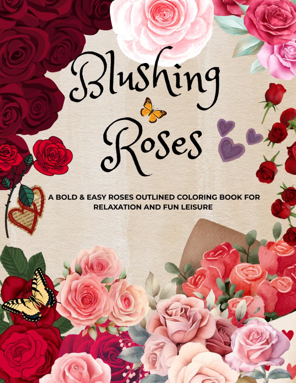 Blushing Roses: A Bold & Easy Roses Art Outlined Coloring Book For Relaxation And Fun Leisure.