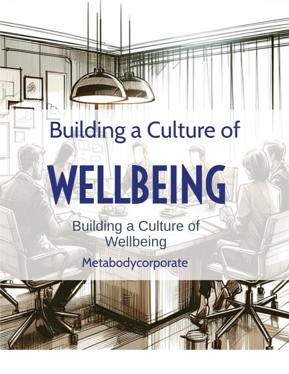 Building a Culture of Wellbeing: The Corporate Wellness Champion Companion