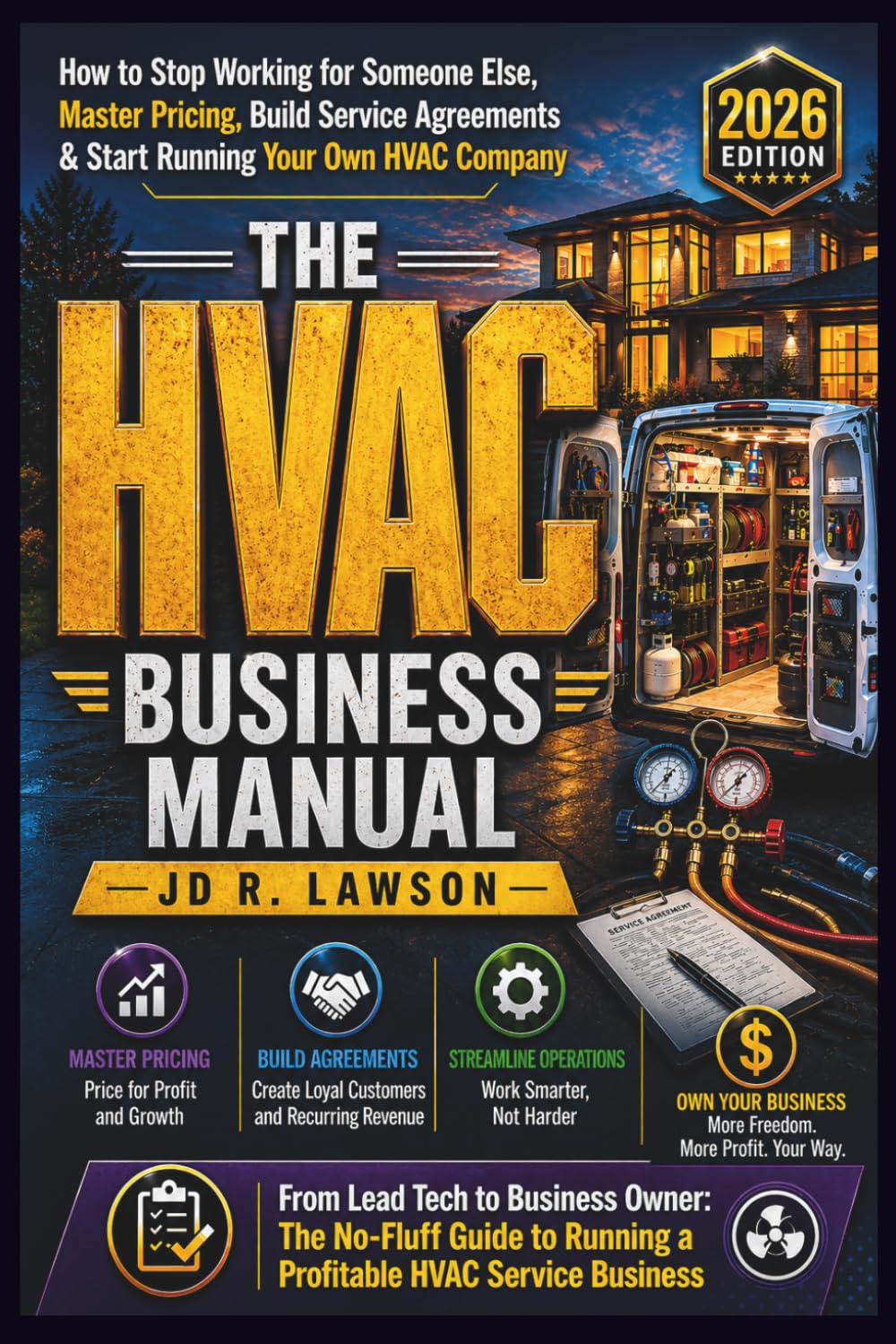 The HVAC Business Manual: How to Stop Working for Someone Else, Master Pricing, Build Service Agreements & Start Running Your Own HVAC Company