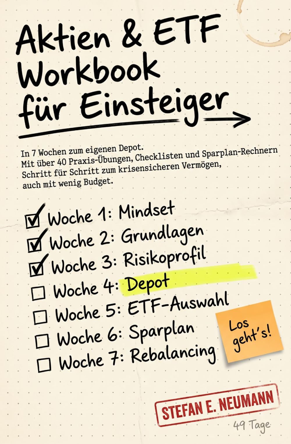 Aktien & ETF Workbook für Einsteiger: In 7 Wochen zum eigenen Depot: Mit über 40 Praxis-Übungen, Checklisten und Sparplan-Rechnern Schritt für Schritt ... Vermögen, auch mit wenig Budget