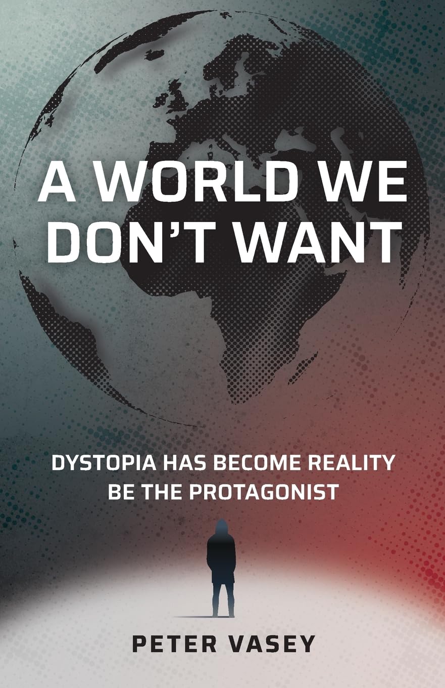A World We Don't Want: Dystopia has become reality. Be the protagonist.