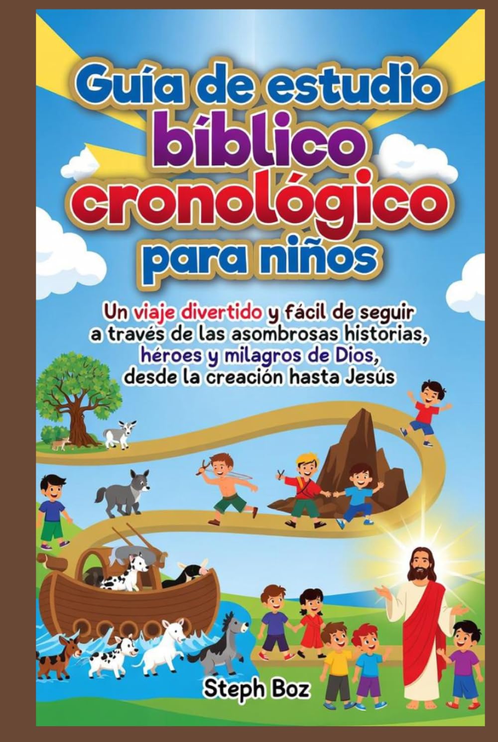 Guía de estudio bíblico cronológico para niños: Un viaje divertido y fácil de seguir a través de las asombrosas historias, héroes y milagros de Dios, desde la creación hasta Jesús.