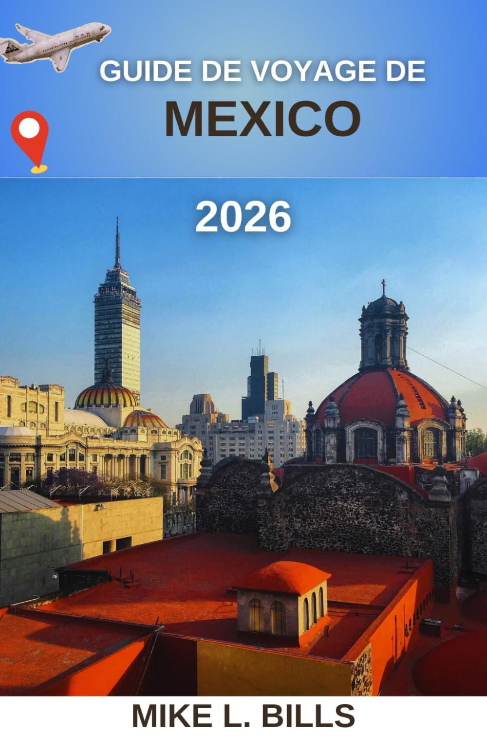 Guide de voyage de Mexico 2026: À la découverte du cœur battant d'une métropole riche en culture et en histoire