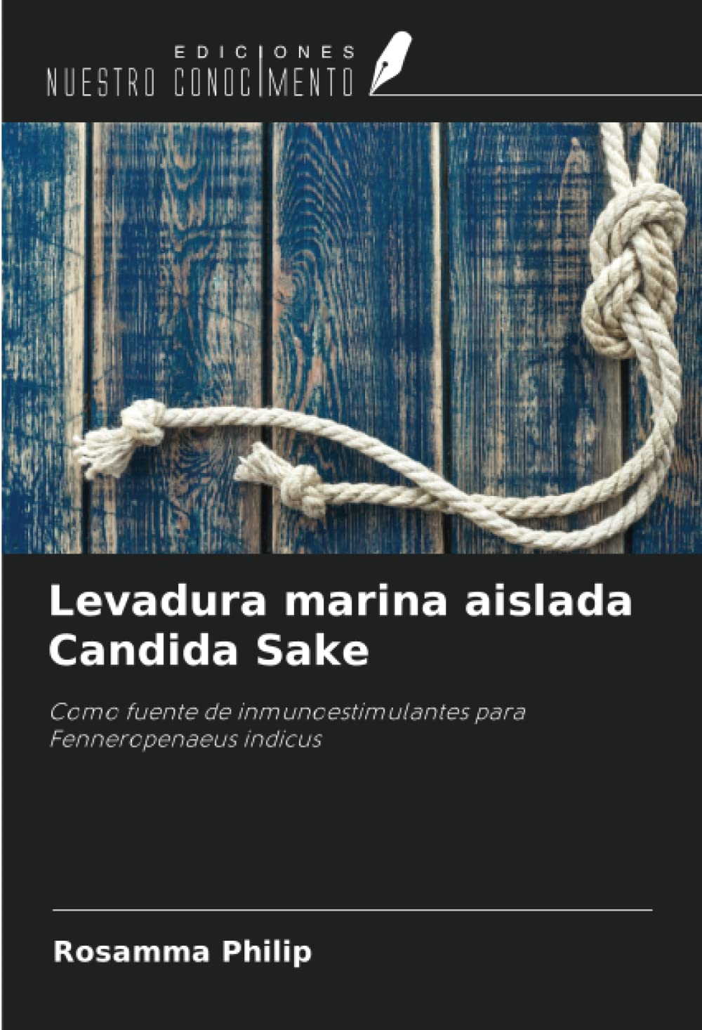 Levadura marina aislada Candida Sake: Como fuente de inmunoestimulantes para Fenneropenaeus indicus
