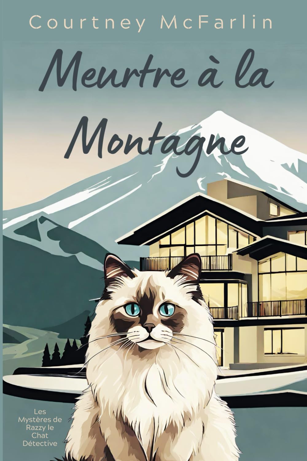 Meurtre à la Montagne: Les Mystères de Razzy le Chat Détective #11