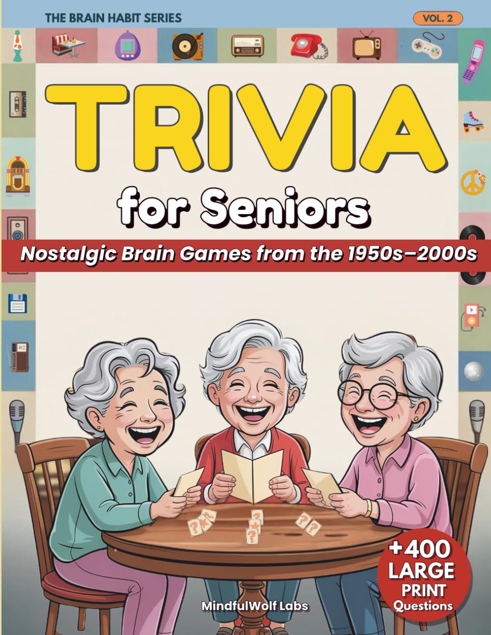 Trivia for Seniors: Large Print Nostalgia Quiz Book Through the Decades (1950s–2000s): Boost Memory Stimulation & Cognitive Skills Through Fun Social ... Questions | The Brain Habit Series Vol. 2