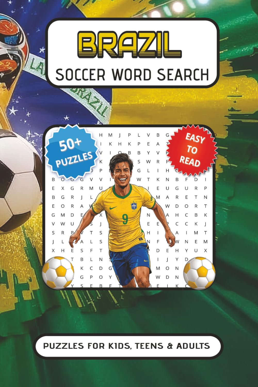 Brazil Soccer Word Search Puzzles for Kids, Teens & Adults: A Fun and Challenging Word Search Puzzle Book Featuring Brazilian Soccer Stars, Coaches, Cities, and Football Terms
