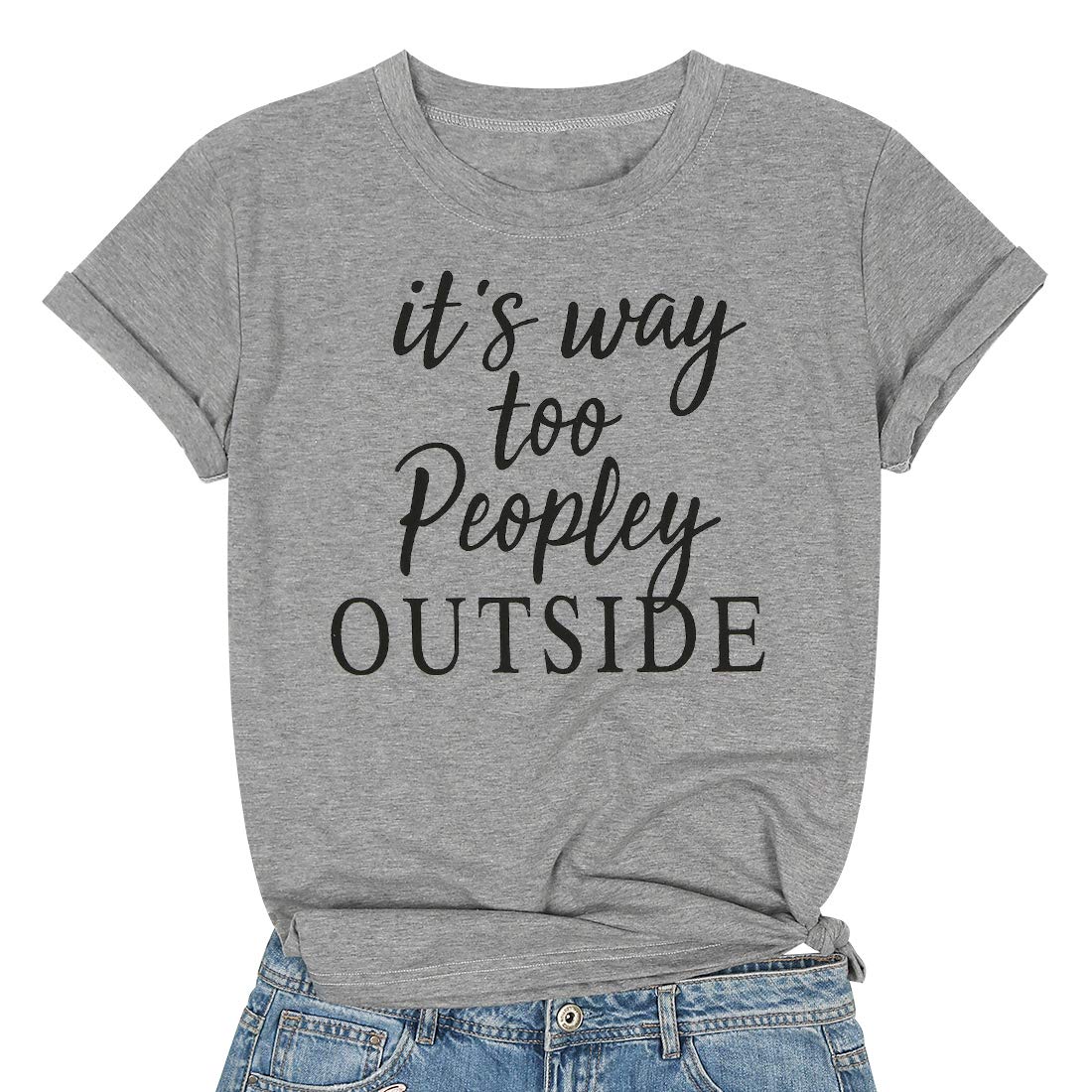 Women It's Way Too Peopley Outside Letter T-Shirt Funny Saying Introvert Tee