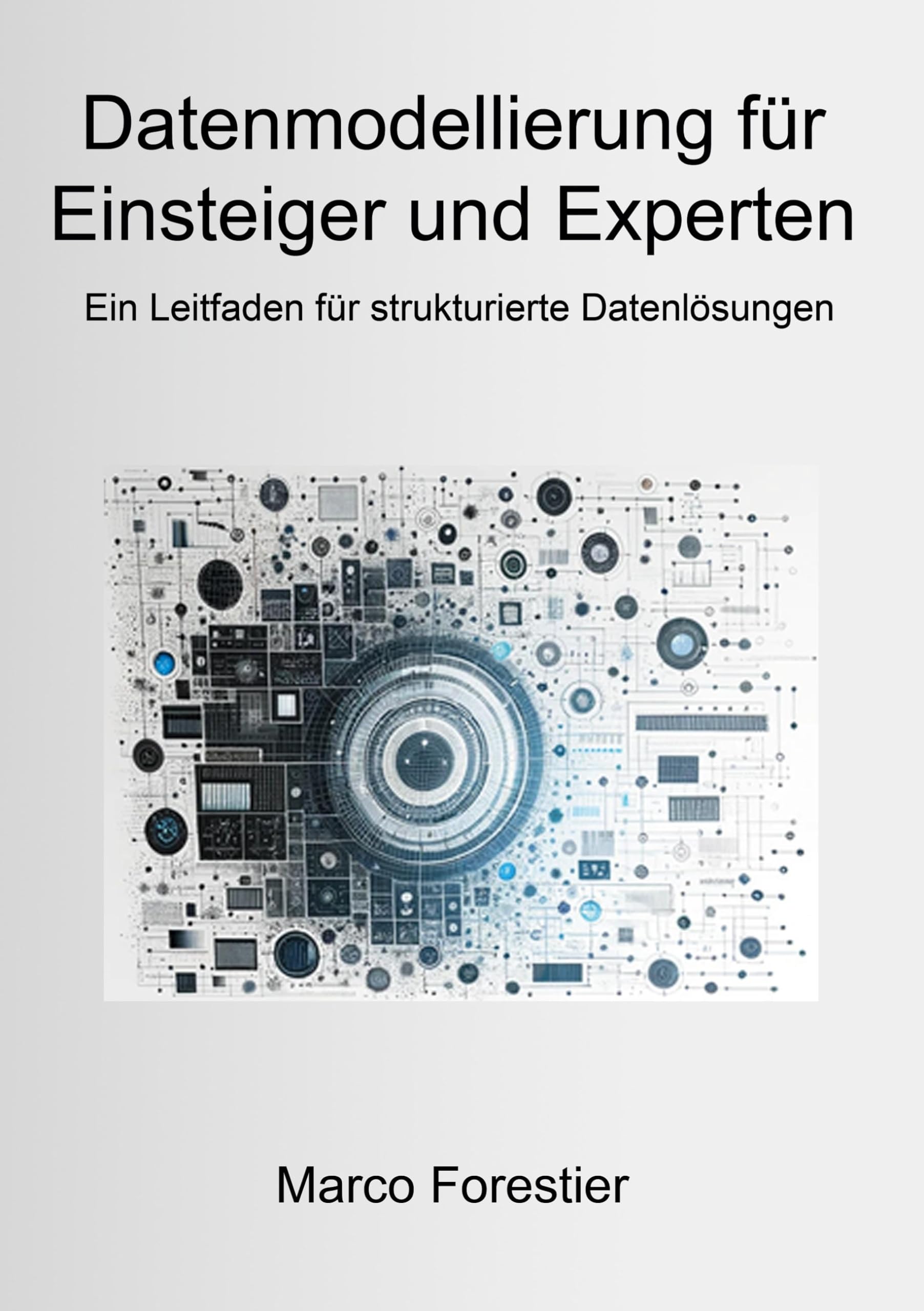 Datenmodellierung für Einsteiger und Experten: Ein Leitfaden für strukturierte Datenlösungen