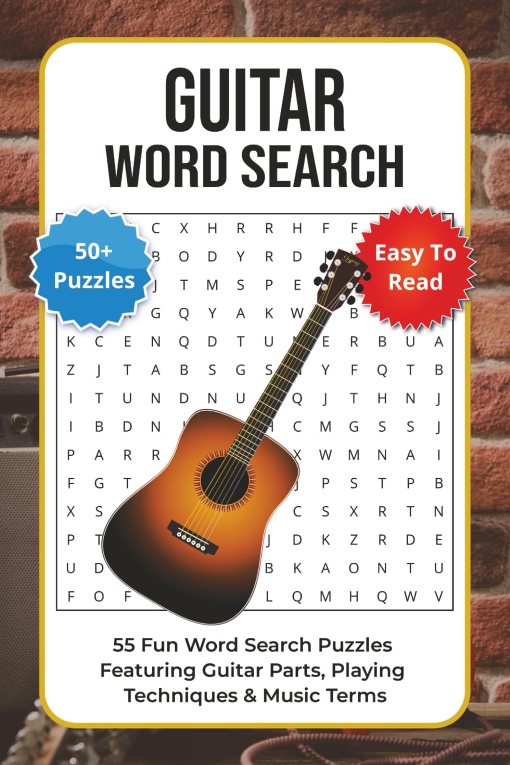 Guitar Word Search Puzzle Book: 55 Fun Puzzles Featuring Guitar Parts, Playing Techniques & Music Terms