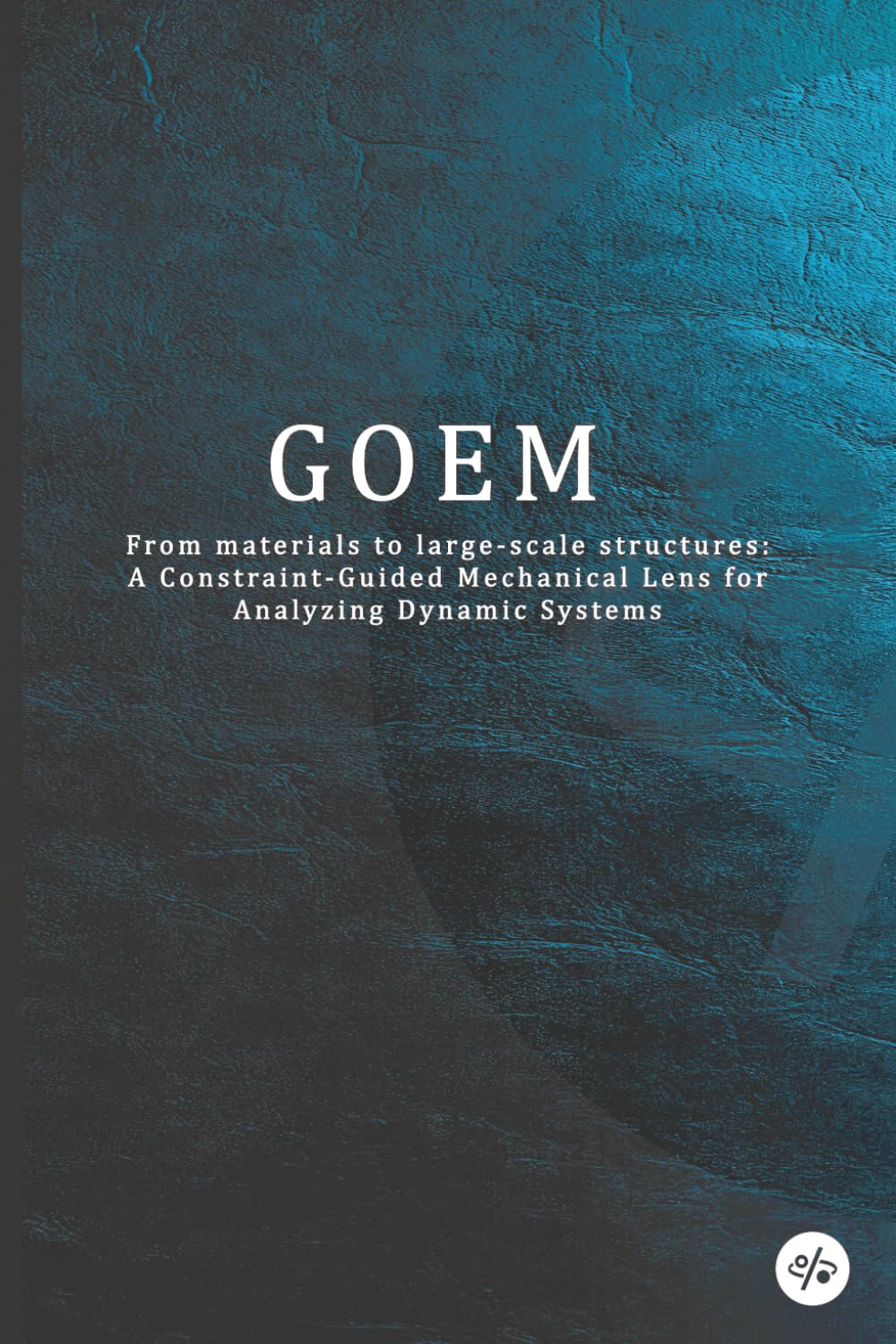 GOEM: From materials to large-scale structures: A Constraint-Guided Mechanical Lens for Analyzing Dynamic Systems