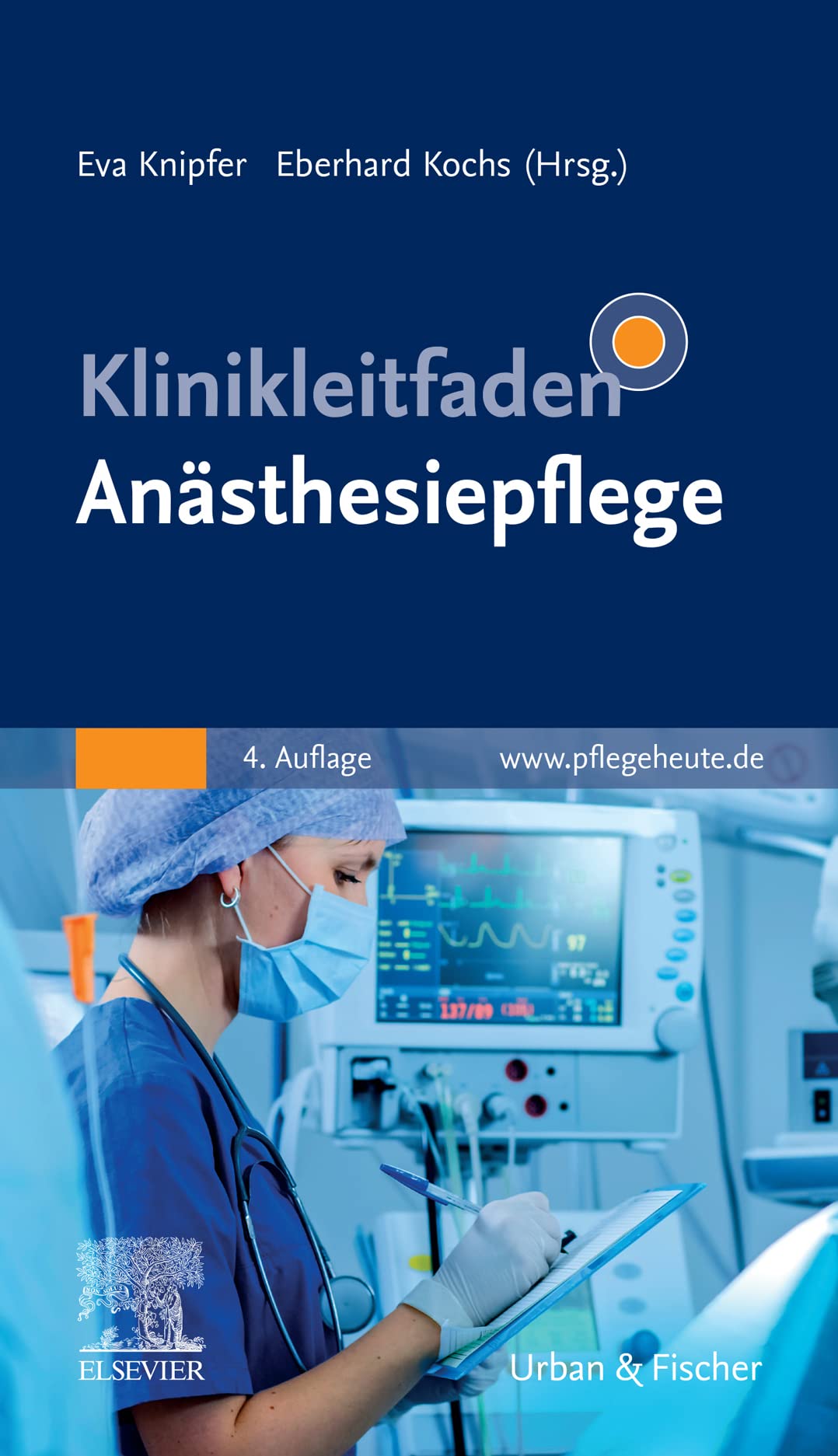 Klinikleitfaden Anästhesiepflege (KLINIKLEITFADEN PFLEGE - Urban & Fischer-Verlag)