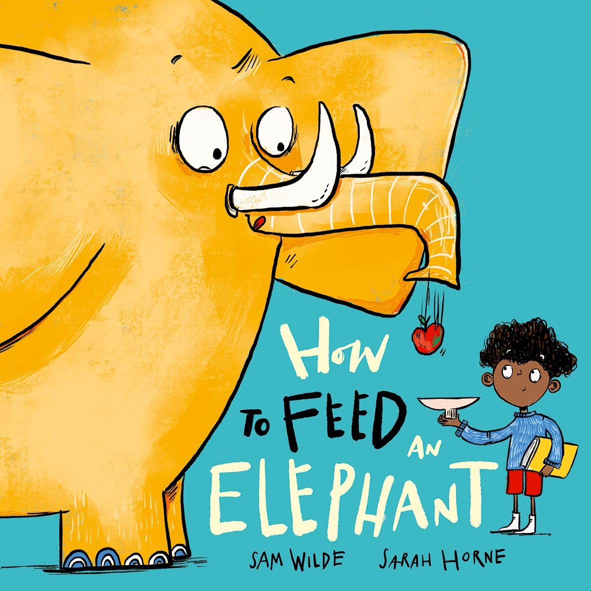 How to Feed an Elephant Wilde, Sam, Horne, Sarah Amazon.co.uk Books