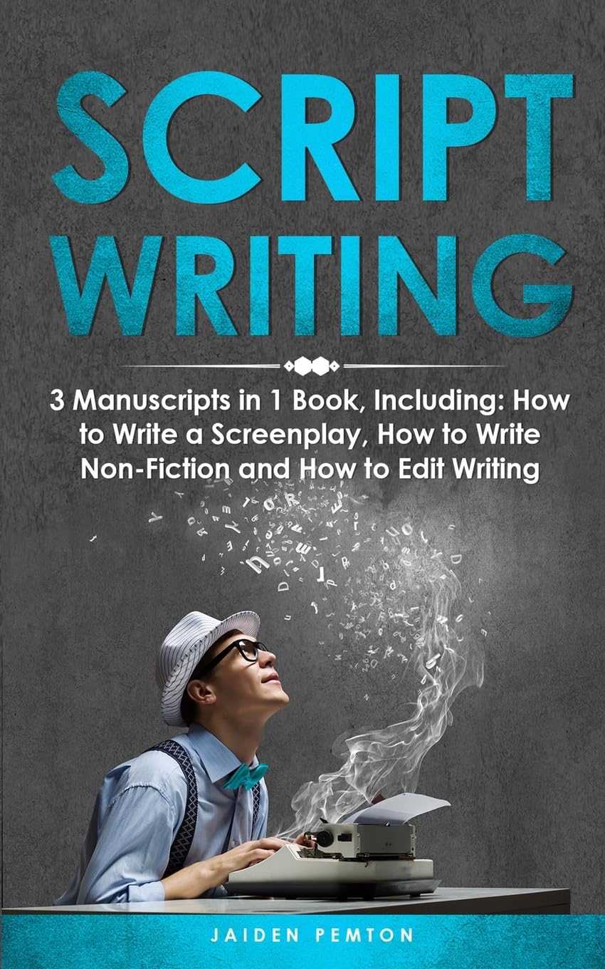 Scriptwriting: 3-in-1 Guide to Master Screenwriting, Movie Scripting, TV Show Script Writing & Write Screenplays: 12 (Creative Writing)