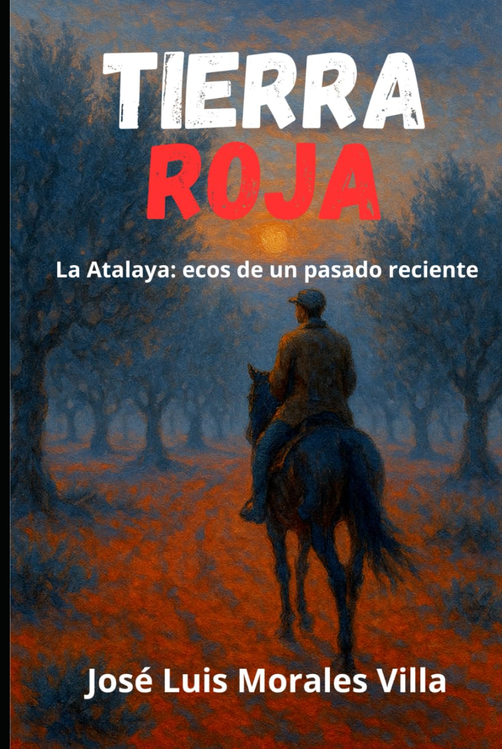 Tierra roja. La Atalaya: ecos de un pasado reciente.