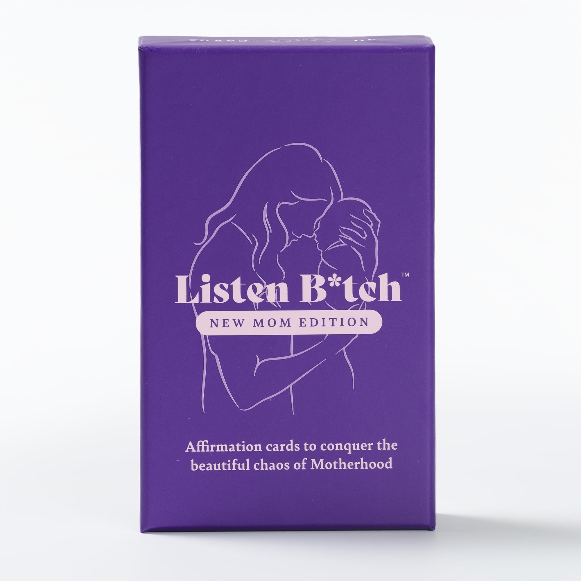 New Mom Edition | Listen Bitch Affirmations | Affirmation Cards to Conquer The Beautiful Chaos of Motherhood