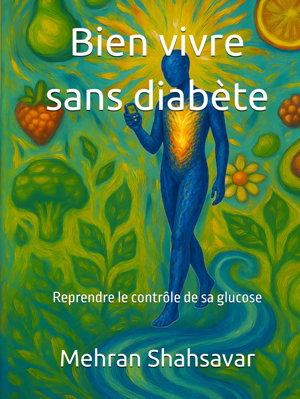Bien vivre sans diabète: Reprendre le contrôle de sa glucose (Embracing My Vitality)