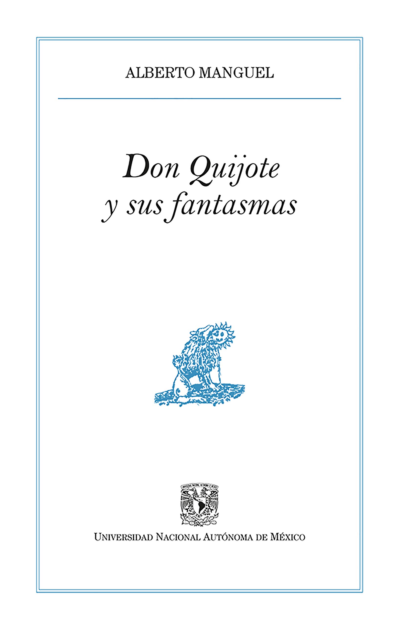 Don Quijote y sus fantasmas (Pequeños Grandes Ensayos) (Spanish Edition)