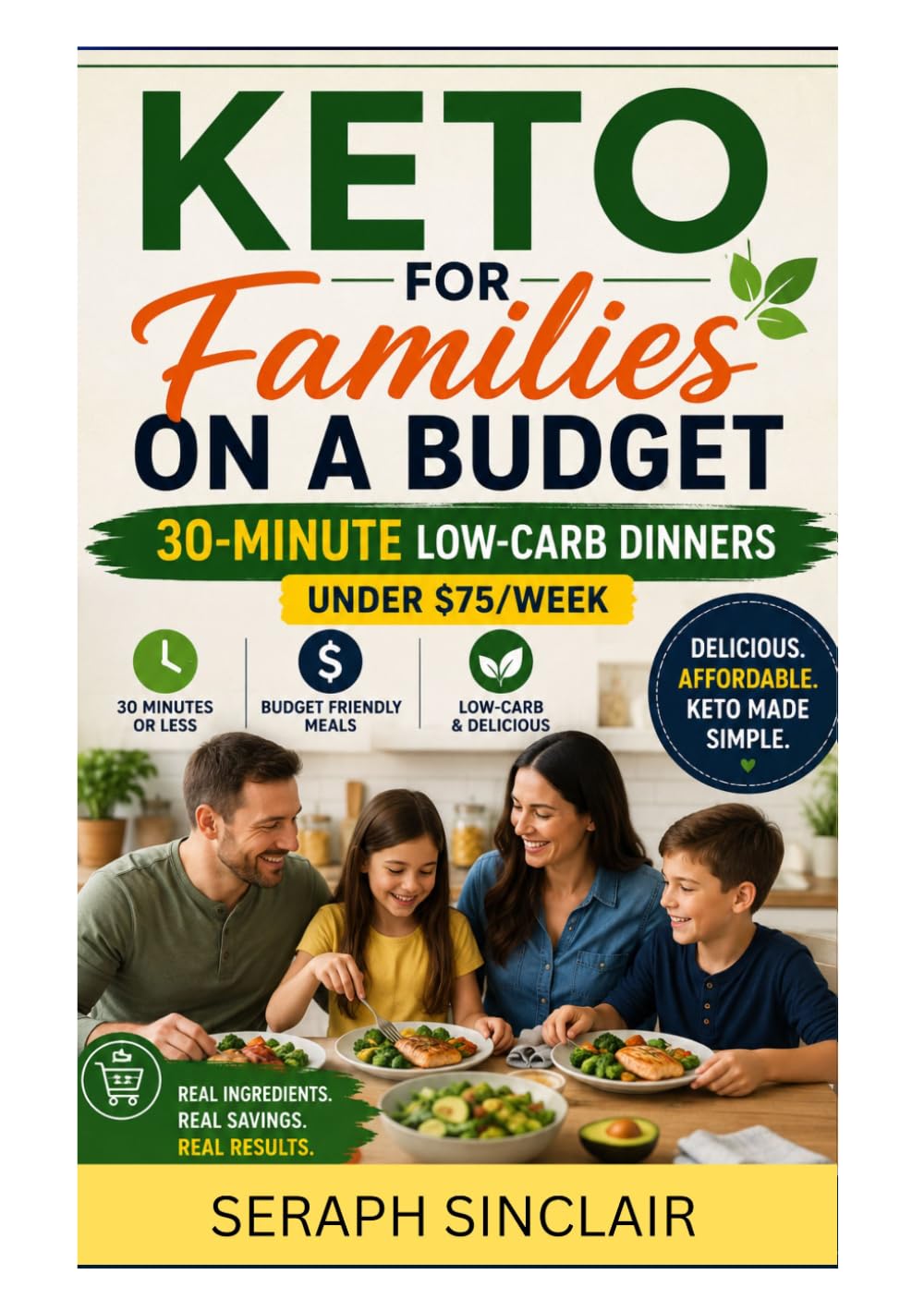 Keto For Families On A Budget: 30-Minute Low-Carb Dinners Under $75/Week